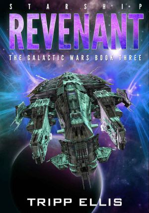 [The Galactic Wars 03] • Starship Revenant (The Galactic Wars Book 3)